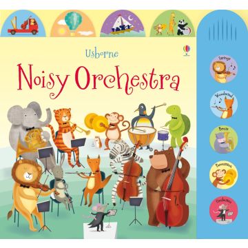 Carte cu sunete Noisy Orchestra, Usborne
