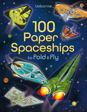 100 Paper Spaceships to fold and fly, Usborne